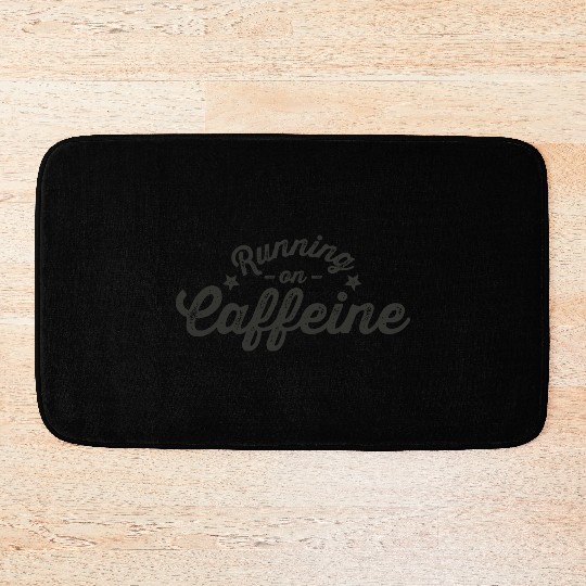 Running on Caffeine Bath Mats