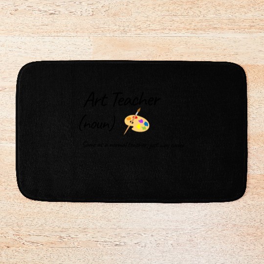 Art Teacher Same As Normal Teacher Cooler Bath Mats