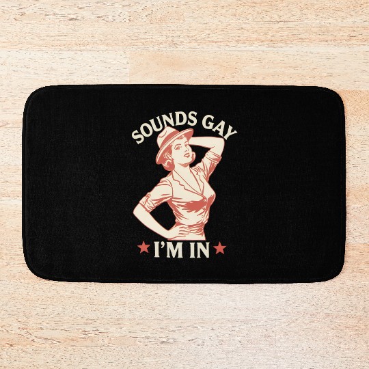 Sounds Gay I'm In Lesbian Cowgirl Howdy LGBTQ Bath Mats