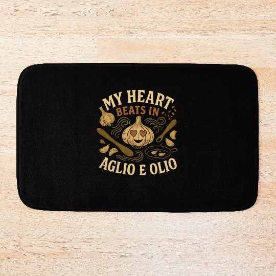 My Heart Beats in Aglio e Olio Cooking Garlic Bath Mats