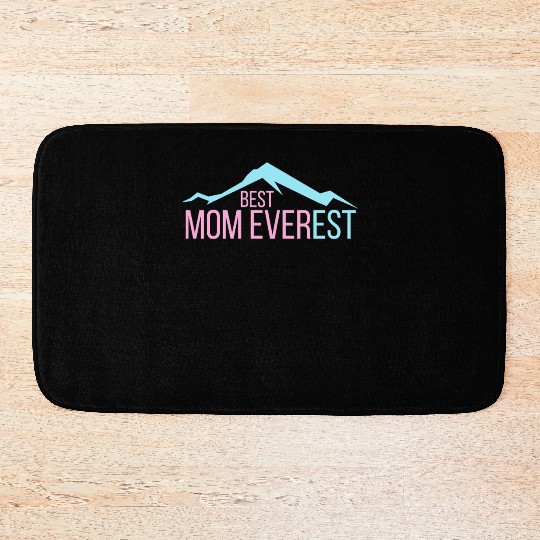 Best Mom Ever Mama Mother's Day Mount Everest Bath Mats