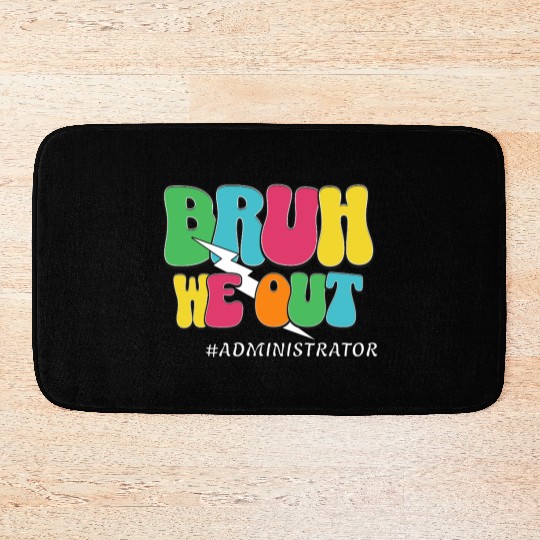 Bruh We Out Funny Teacher Admin Quote Bath Mats