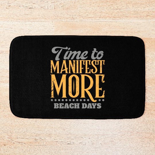 Time To Manifest More Beach Days Bath Mats