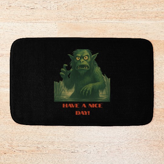 Have a Nice Day – Funny Monster Swamp Art Bath Mats