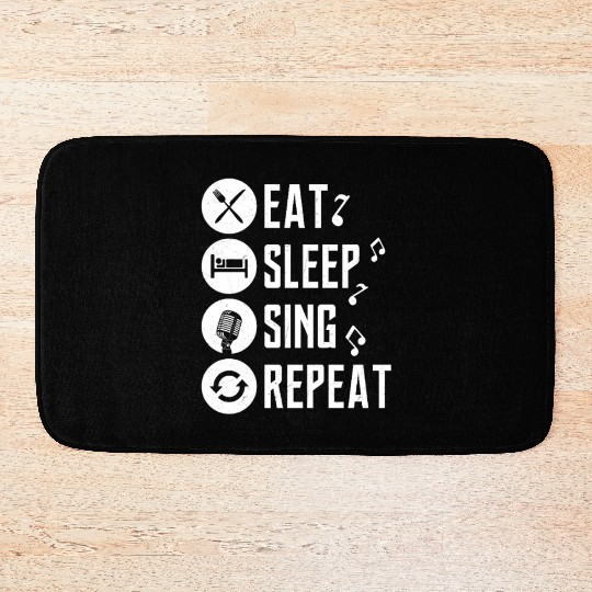 Eat Sleep Sing Repeat Singing Singer Bath Mats