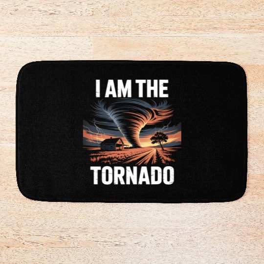 I Am The Tornado Meteorology Storm Chasing Bath Mats