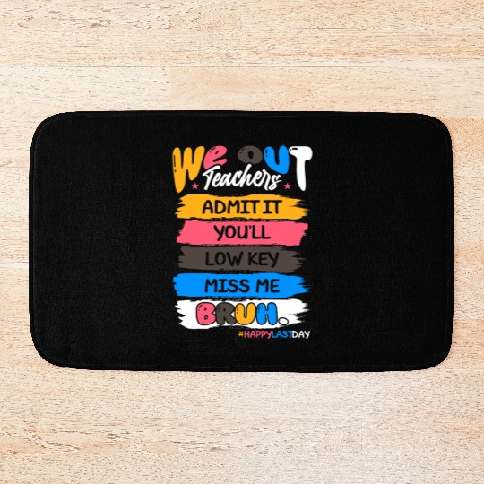 Bruh We Out Teachers Admit It You'll Low Key Bath Mats