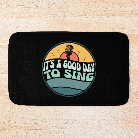 It's A Good Day To Sing Singing Singer Bath Mats