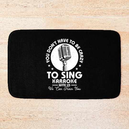 Crazy To Sing Karaoke Singing Singer Bath Mats