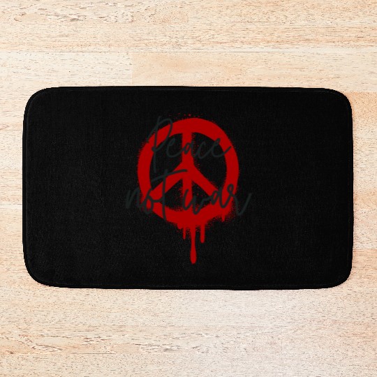 Peace Not War Symbol & Quote No to WAR Spread Love Bath Mats