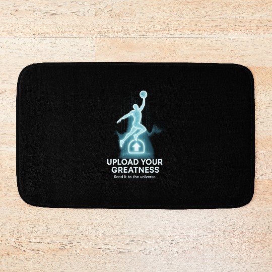 Upload Your Greatness – Send It to the Universe Bath Mats