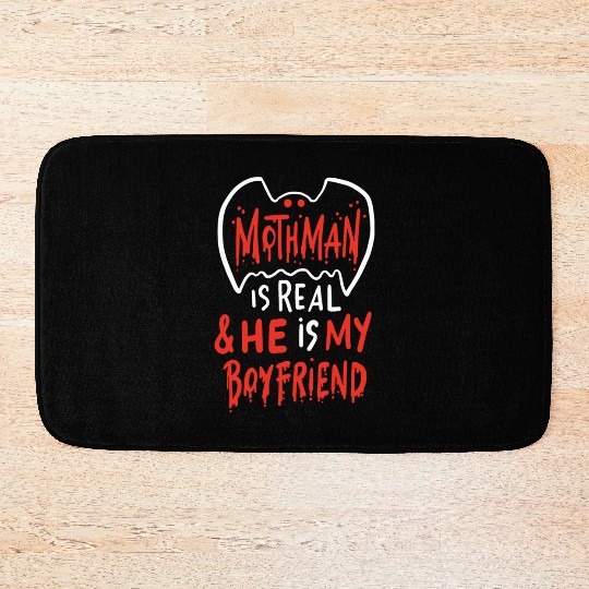 Mothman Is Real He Is My Boyfriend Bath Mats