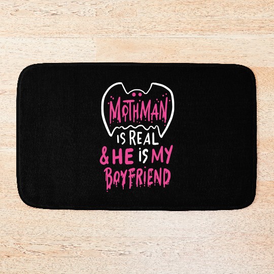 Mothman Is Real He Is My Boyfriend Bath Mats