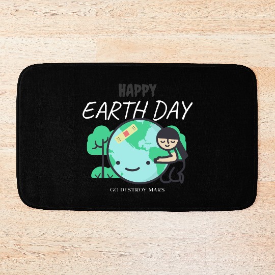 Funny Earth Day Bath Mats – Go Destroy Mars Quote