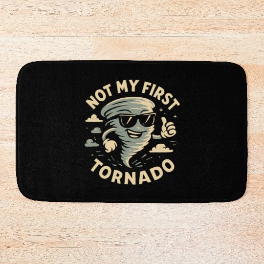 Not My First Tornado Storm Weather Meteorologist Bath Mats