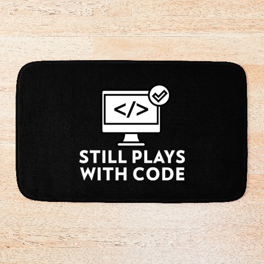 Still Plays with Code Gift for Programmer Bath Mats