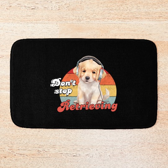 Don't Stop Retrieving, Funny Golden Retriever Dog Bath Mats