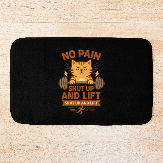 Grumpy Gym Cat – No Pain Shut Up and Lift Bath Mats