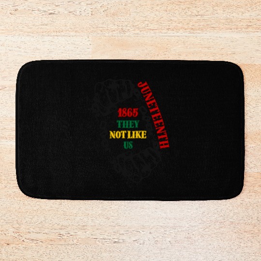 They Not Like Us -Juneteenth 1865 Bath Mats