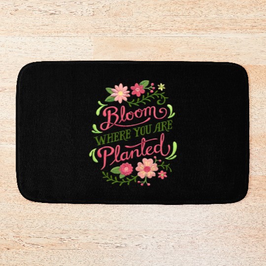 Bloom Where You Are Planted – Embrace Growth Bath Mats