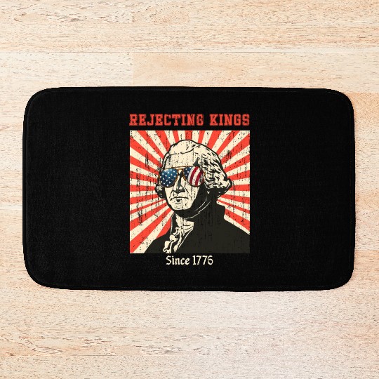 Rejecting Kings Since 1776 Patriotic USA Flag 4 Bath Mats