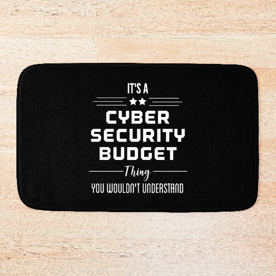 Cyber Security Budget - Security Quote Bath Mats