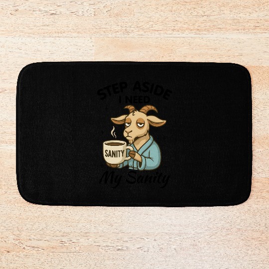 Step Aside I Need My Sanity Bath Mats