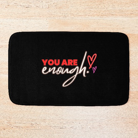 you are enough transparent Bath Mats