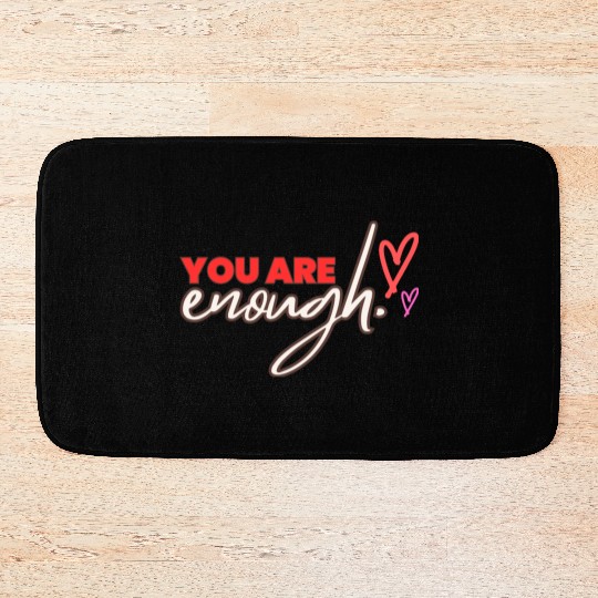 you are enough transparent Bath Mats