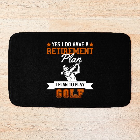 Retirement Plan Play Golf Retired Bath Mats