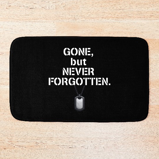 Gone but never forgotten Veteran Brave Warrior Bath Mats
