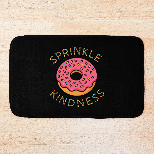 Donut Sprinkle Kindness Funny Doughnut Lover Bath Mats