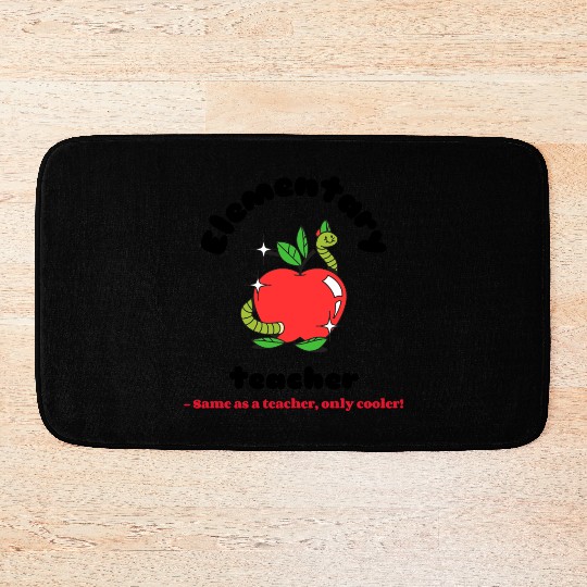 Elementary teacher same as a teacher only cooler! Bath Mats