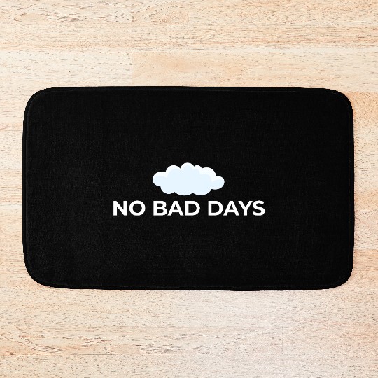 No Bad Days – Positive Vibes Only Bath Mats