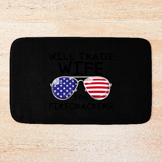 Will Trade Wife For Fireworks Men's 4th Of Julytra Bath Mats