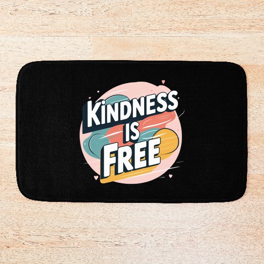 Kindness is Free Bath Mats