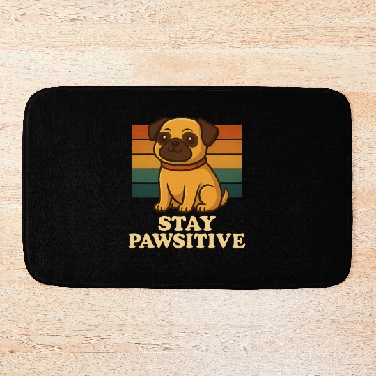 Stay Pawsitive Pug Dog Bath Mats