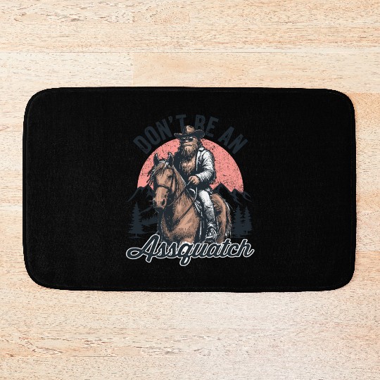 Don't be an Assquatch Bigfoot Wild West Aspquatch Bath Mats