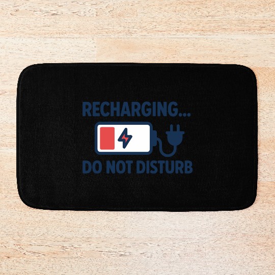 Recharging Do Not Disturb - Introvert	 Bath Mats