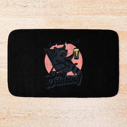 You Had Me At Day Drinking Humorous Racoon Bath Mats
