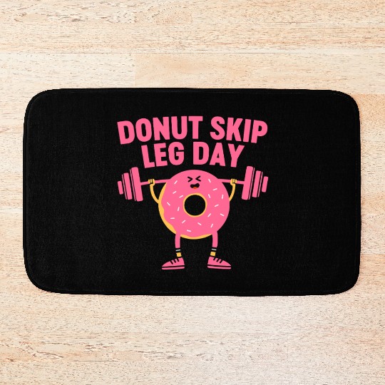 Donut Skip Leg Day Funny Donut Weightlifting Bath Mats