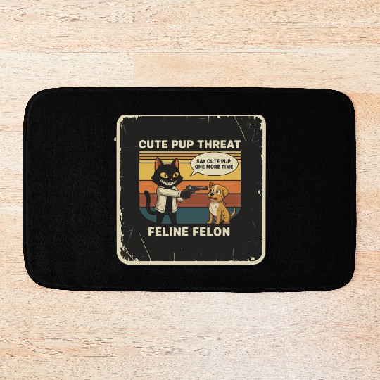 Cute Pup Threat Feline Felon Bath Mats