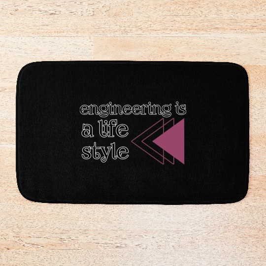 Engineering is a lifestyle  Bath Mats