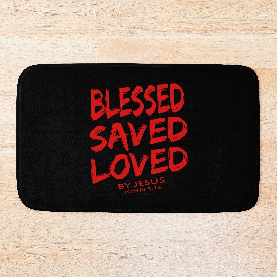 BLESSED SAVED LOVED Bath Mats
