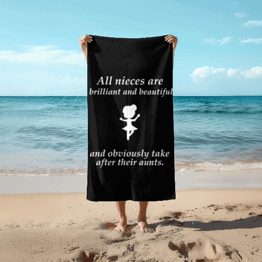 Niece - All nieces are brilliant and beautiful and Beach Towels