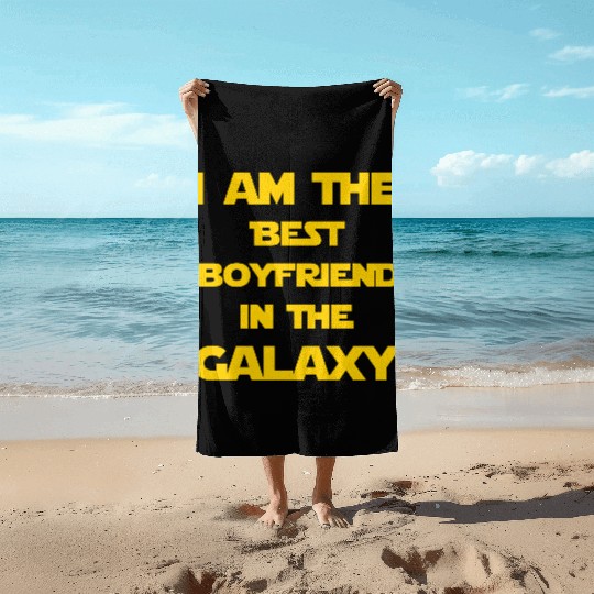 I'm the best boyfriend in the galaxy! Beach Towels