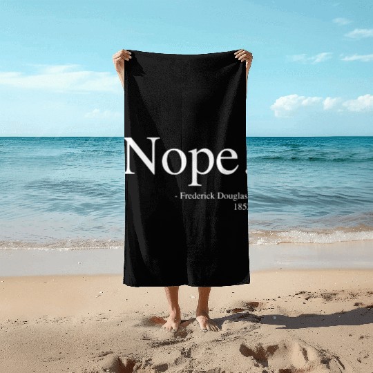 Frederick Douglass Nope Beach Towels, Black History Month