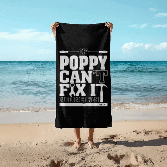 Poppy - If poppy can't fix it, no one can Beach Towels