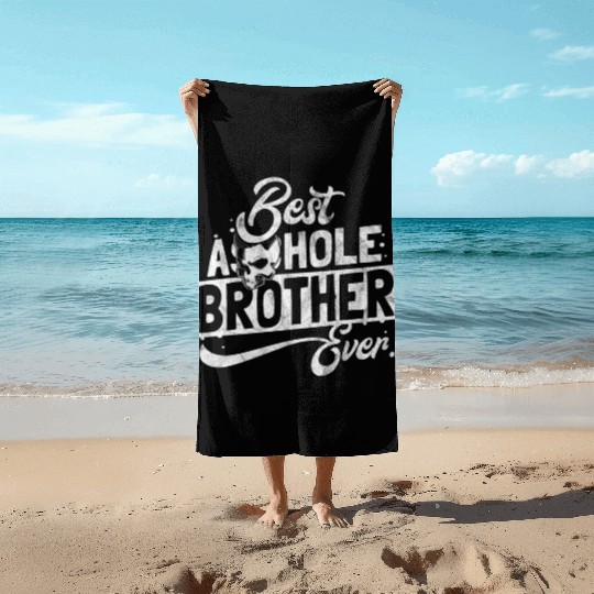 Gift for best asshole brother Beach Towels