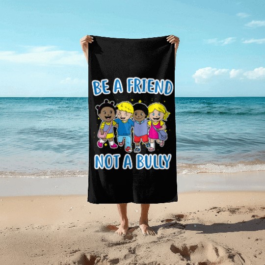 (Gift) Be a Friend Not a Bully Beach Towels